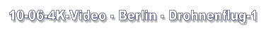 10-06-4K-Video - Berlin - Drohnenflug-1