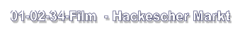 01-02-34-Film  - Hackescher Markt