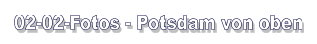 02-02-Fotos - Potsdam von oben