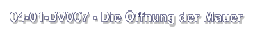 04-01-DV007 - Die Öffnung der Mauer