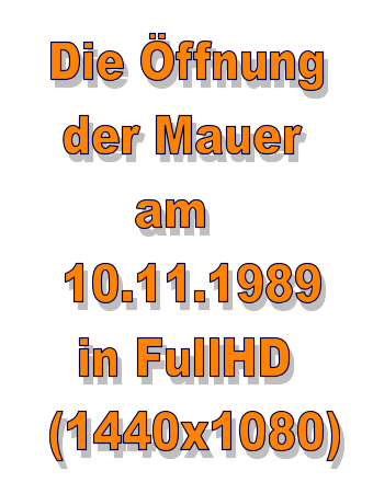 Die Öffnung   der Mauer        am   10.11.1989    in FullHD  (1440x1080)