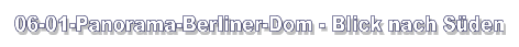 06-01-Panorama-Berliner-Dom - Blick nach Süden