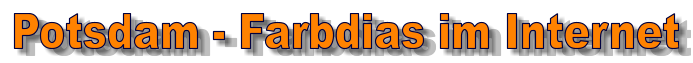 Potsdam - Farbdias im Internet