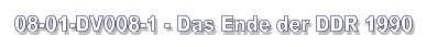 08-01-DV008-1 - Das Ende der DDR 1990